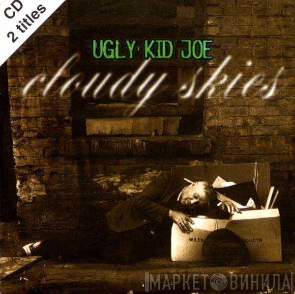  Ugly Kid Joe  - Cloudy Skies