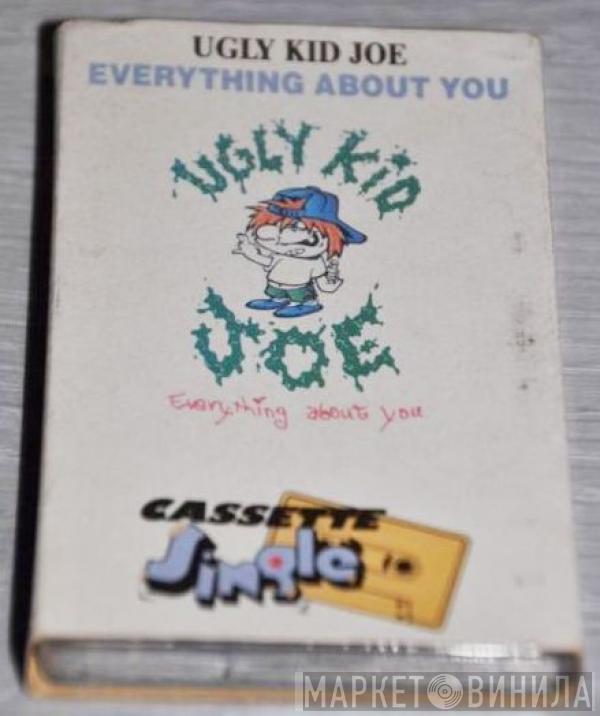  Ugly Kid Joe  - Everything About You