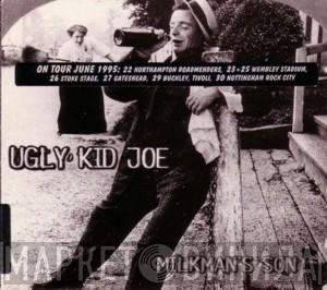 Ugly Kid Joe - Milkman's Son