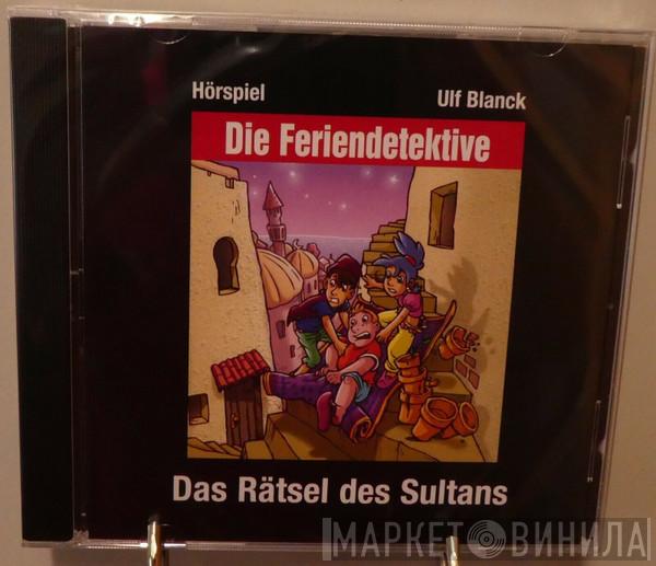  Ulf Blanck  - Die Feriendetektive - Das Rätsel Des Sultans