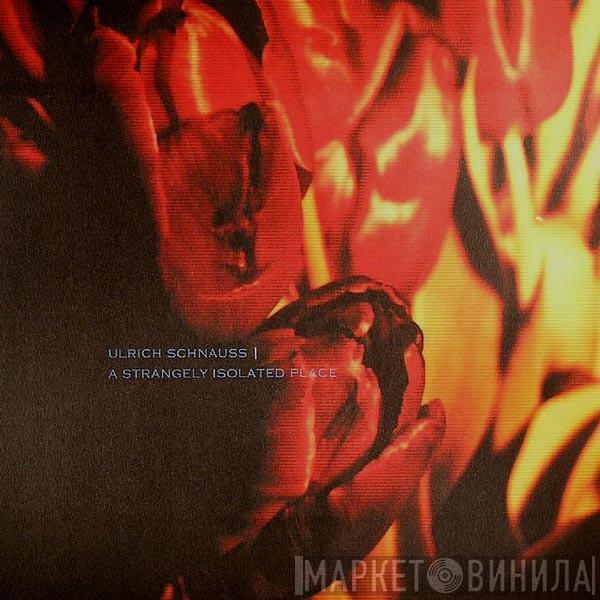  Ulrich Schnauss  - A Strangely Isolated Place