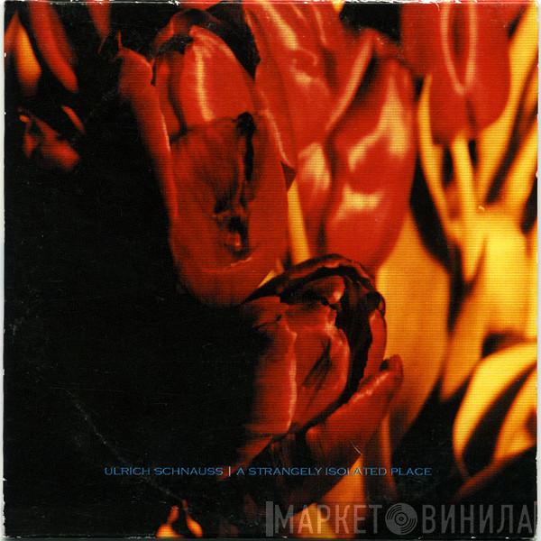  Ulrich Schnauss  - A Strangely Isolated Place