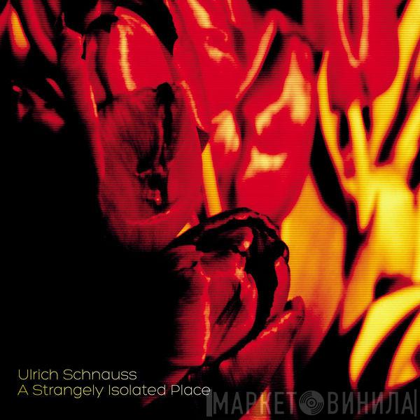  Ulrich Schnauss  - A Strangely Isolated Place