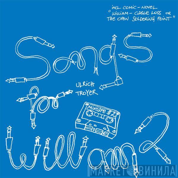 Ulrich Troyer - Songs For William 2