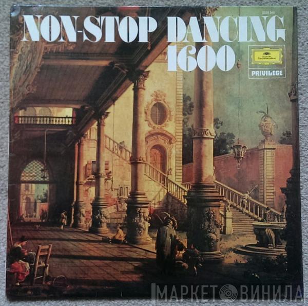 Ulsamer Collegium, Collegium Terpsichore, Siegfried Behrend, Siegfried Fink - Non-Stop Dancing 1600