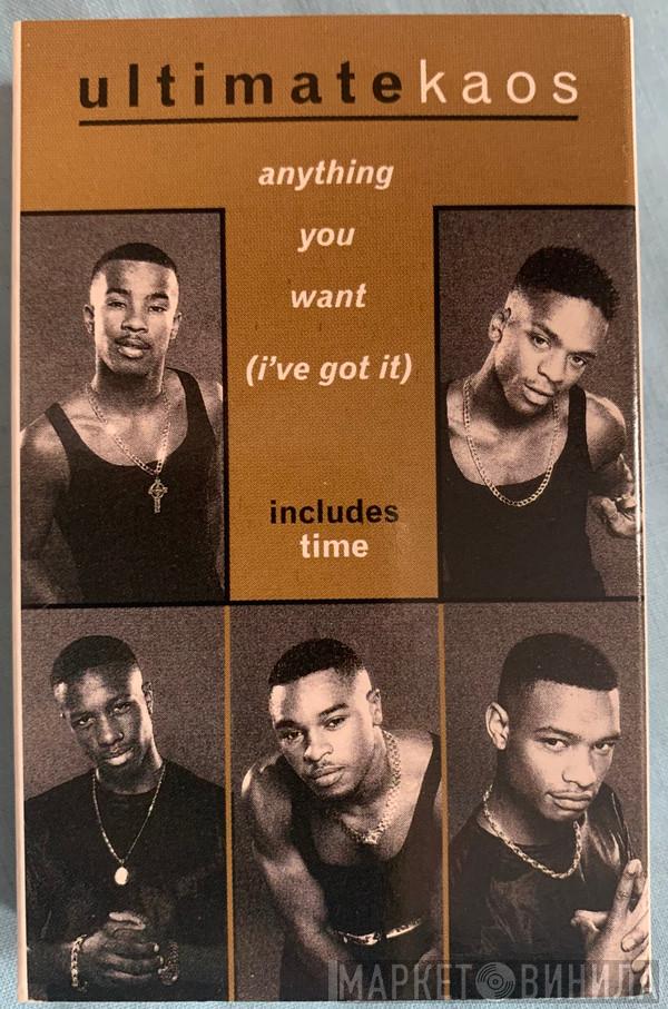  Ultimate Kaos  - Anything You Want (I've Got It)