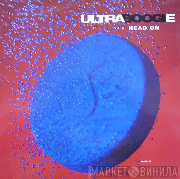  Ultra Boogie  - Head On