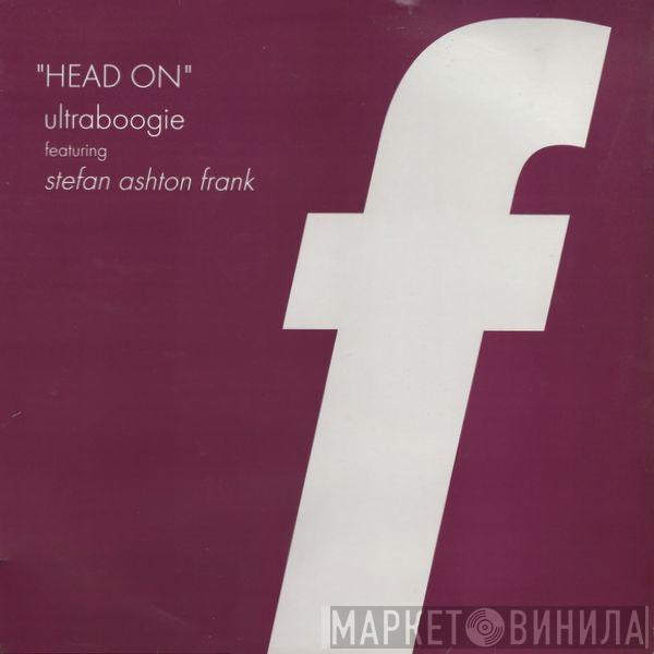 Ultra Boogie, Stefan Ashton Frank - Head On