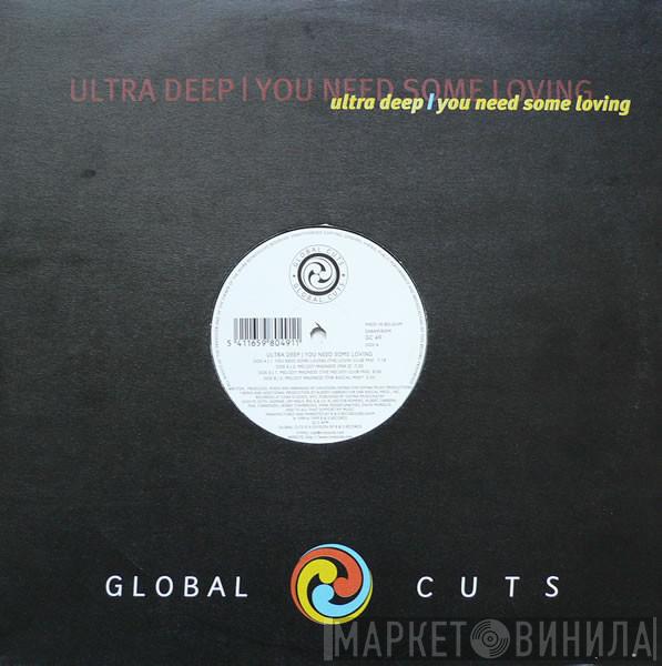Ultra Deep - You Need Some Loving
