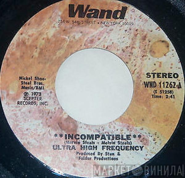 Ultra High Frequency - Incompatible / Saddest Smile In Town