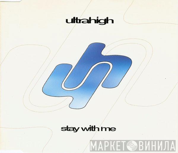  Ultra High  - Stay With Me