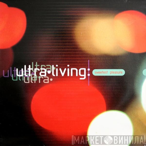 Ultra Living - Sweetest Pleasure