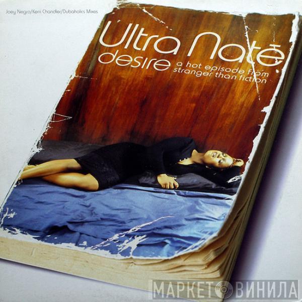  Ultra Naté  - Desire (Joey Negro/Kerri Chandler/Dubaholics Mixes)