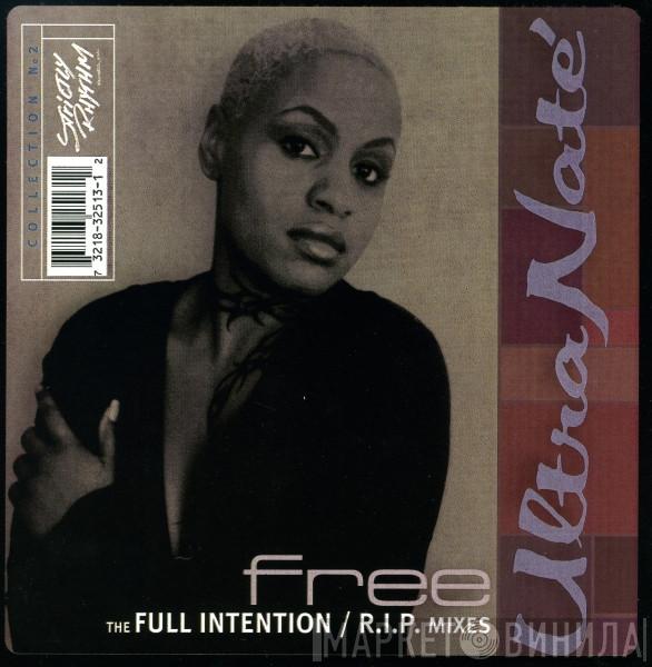  Ultra Naté  - Free (The Full Intention / R.I.P. Mixes)