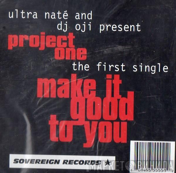Ultra Naté, DJ Oji, Project One  - Make It Good To You