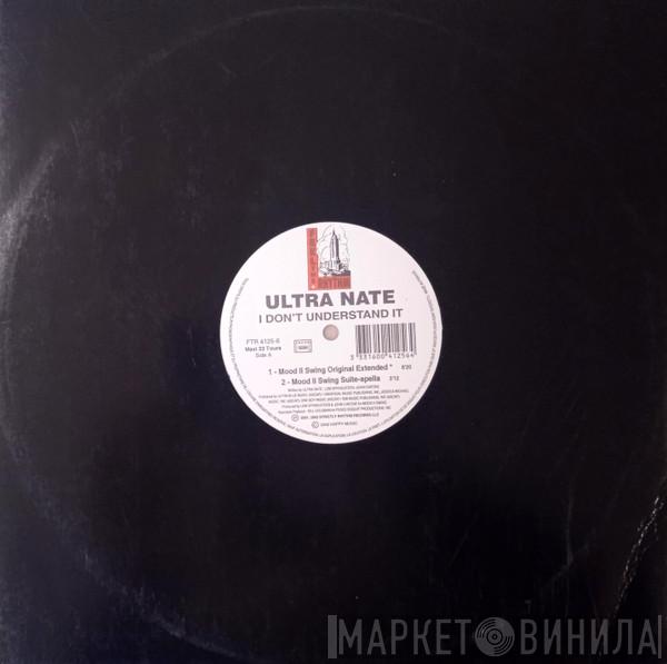  Ultra Naté  - I Don't Understand It