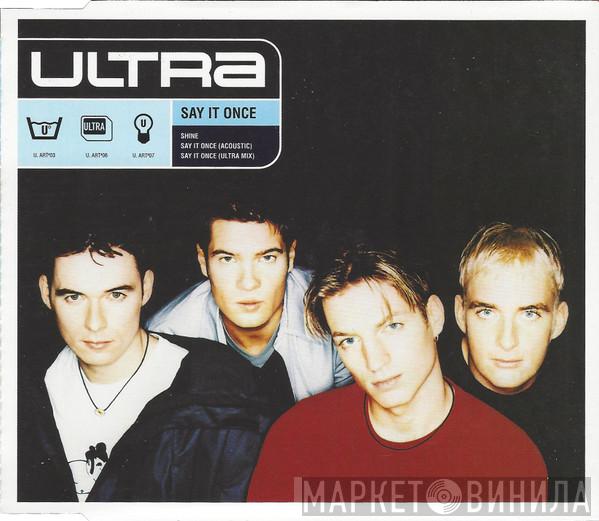 Ultra  - Say It Once