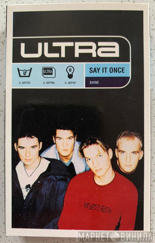  Ultra   - Say It Once