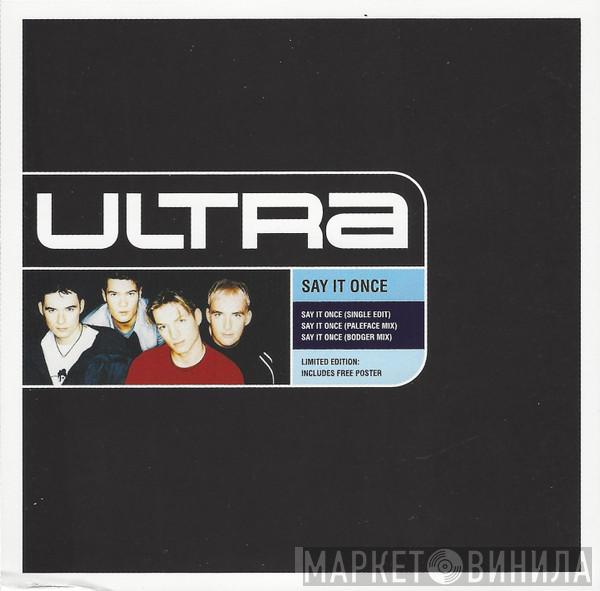 Ultra  - Say It Once