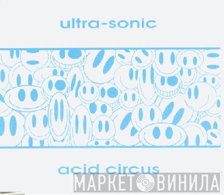  Ultra-Sonic  - Acid Circus