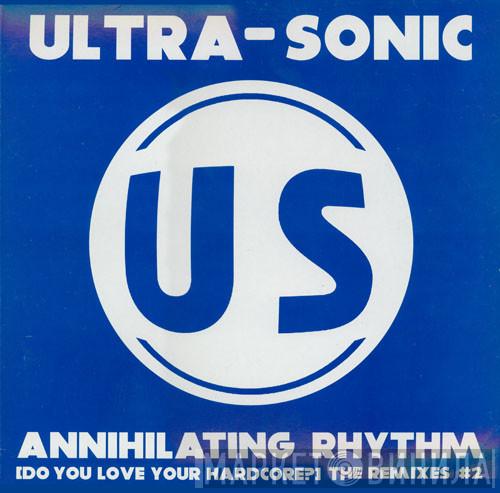 Ultra-Sonic  - Annihilating Rhythm [Do You Love Your Hardcore?] The Remixes #2