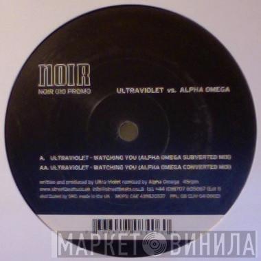 Ultra-Violet, Alpha Omega - Watching You