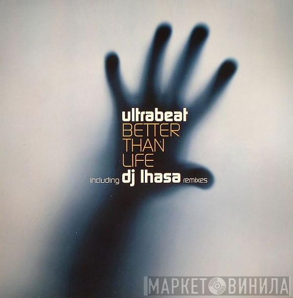  Ultrabeat  - Better Than Life