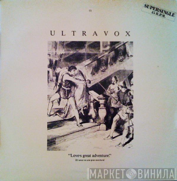  Ultravox  - Love's Great Adventure = El Amor Es Una Gran Aventura