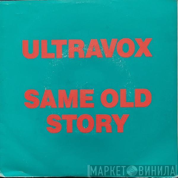  Ultravox  - Same Old Story