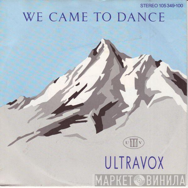  Ultravox  - We Came To Dance