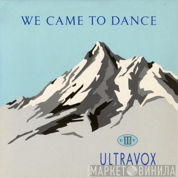  Ultravox  - We Came To Dance