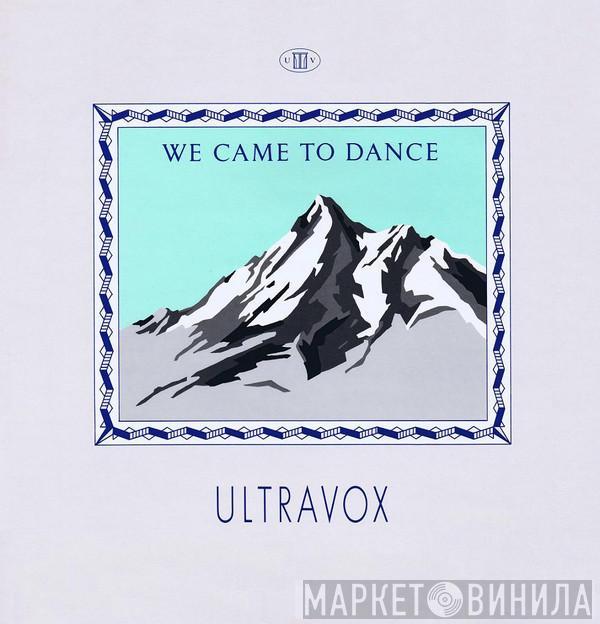 Ultravox - We Came To Dance