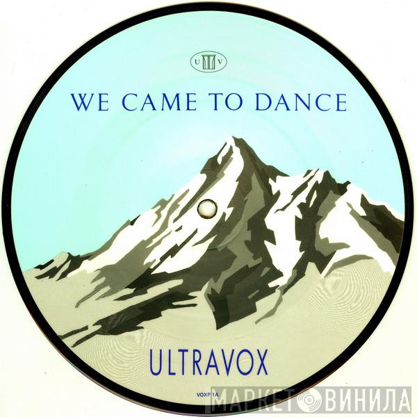  Ultravox  - We Came To Dance