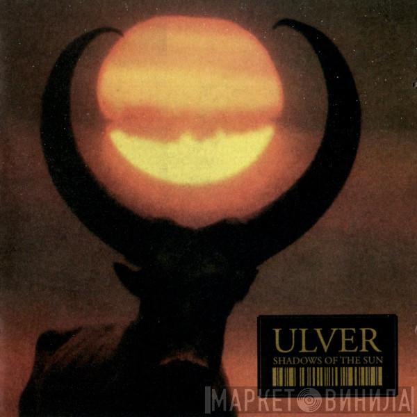 Ulver - Shadows Of The Sun