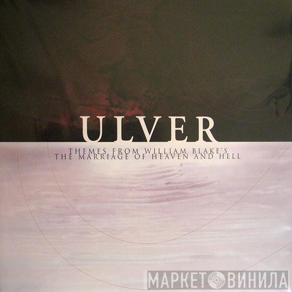  Ulver  - Themes From William Blake's The Marriage Of Heaven And Hell