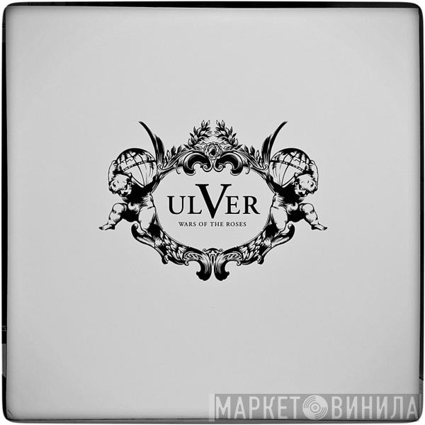 Ulver - Wars Of The Roses