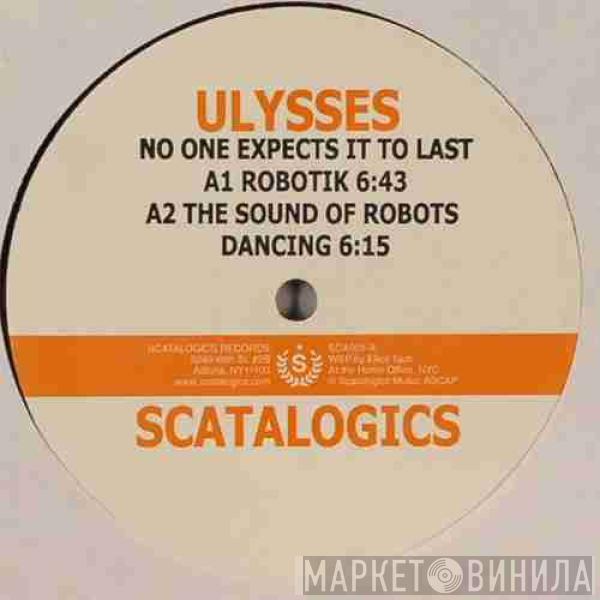 Ulysses  - No One Expects It To Last