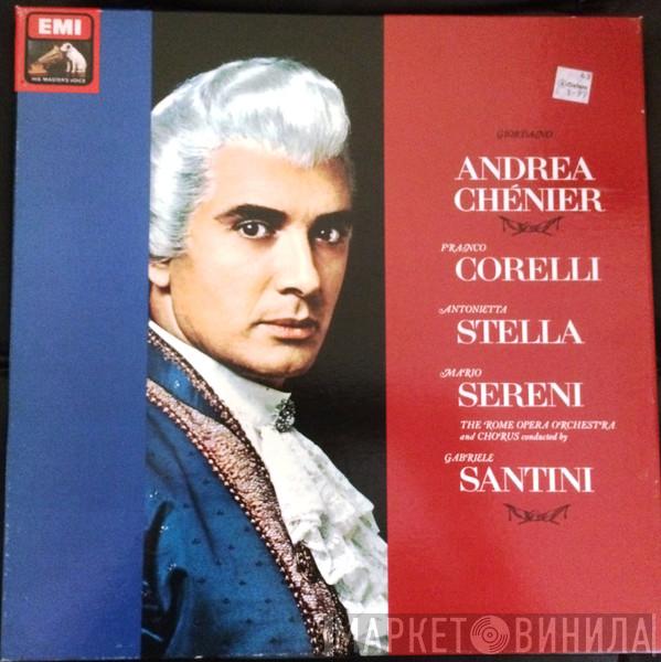 Umberto Giordano, Franco Corelli, Antonietta Stella, Mario Sereni, Orchestra Del Teatro Dell'Opera Di Roma, Coro Del Teatro Dell'Opera Di Roma, Gabriele Santini  - Andrea Chénier