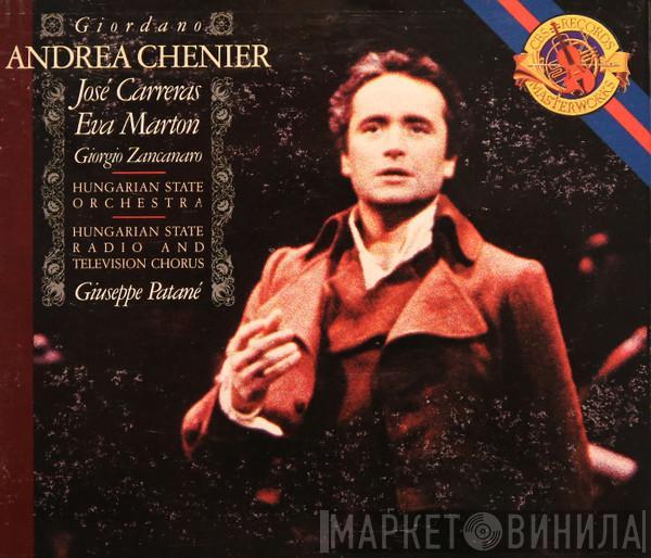 Umberto Giordano, José Carreras, Éva Marton, Hungarian State Orchestra, Magyar Rádió És Televízió Énekkara, Giuseppe Patanè - Andrea Chénier