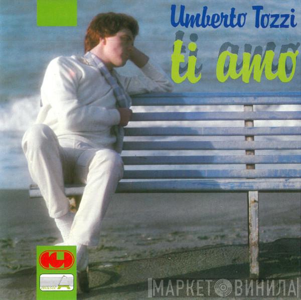  Umberto Tozzi  - Ti Amo