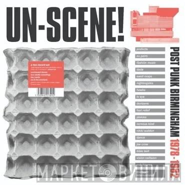  - Un-Scene!  Post Punk Birmingham 1978-1982