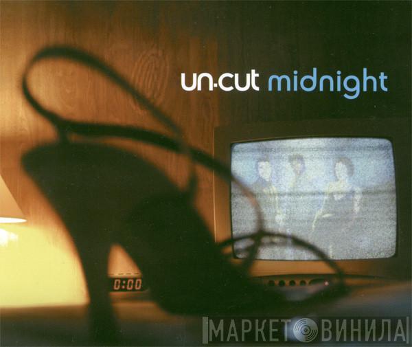  Un-cut  - Midnight