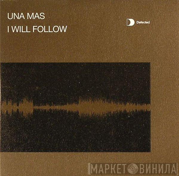  Una Mas  - I Will Follow