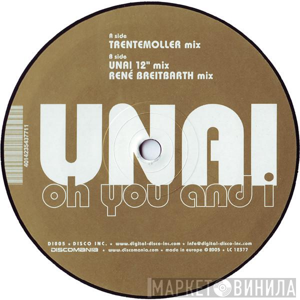 Unai - Oh You And I