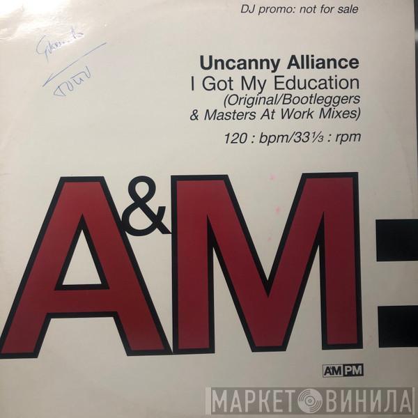 Uncanny Alliance - I Got My Education