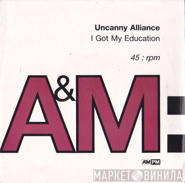 Uncanny Alliance - I Got My Education