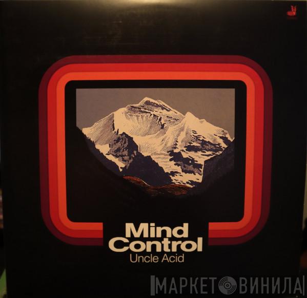  Uncle Acid & The Deadbeats  - Mind Control