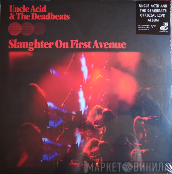 Uncle Acid & The Deadbeats - Slaughter On First Avenue