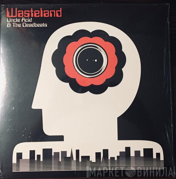  Uncle Acid & The Deadbeats  - Wasteland