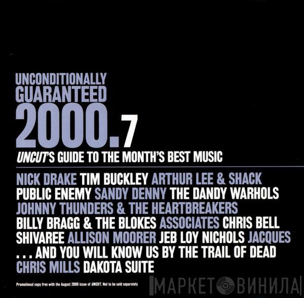  - Unconditionally Guaranteed 2000.7 (Uncut's Guide To The Month's Best Music)